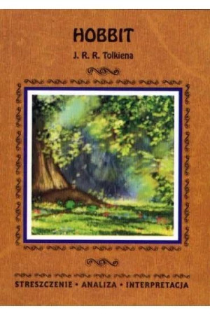 Hobbit J. J. R. Tolkiena. Streszczenie, analiza, i
