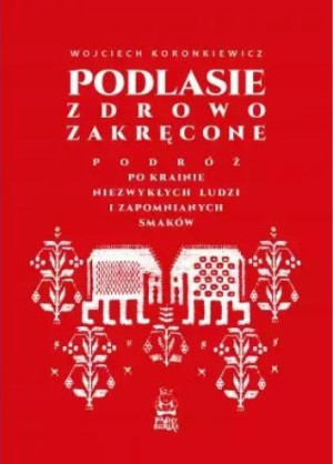 Podlasie zdrowo zakręcone