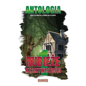 Antologia. Rubieże rzeczywistości T.1