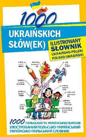 1000 ukraińskich słów(ek). Ilustrowany słownik