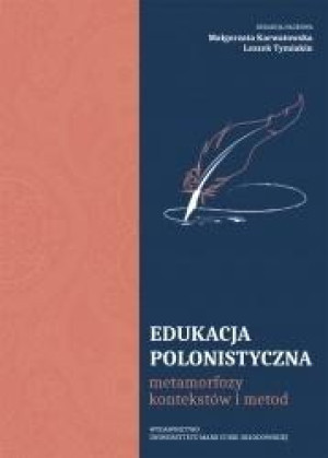 Edukacja polonistyczna. Metamorfozy kontekstów...