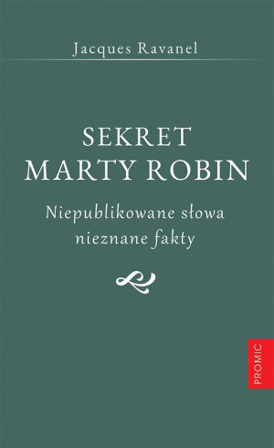 Sekret Marty Robin. Niepublikowane słowa..