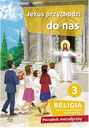 Poradnik metodyczny SP 3 Jezus przychodzi do nas