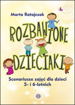 Rozbawione dzieciaki. Scenariusze zajęć...