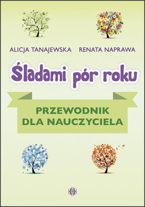 Śladami pór roku. Przewodnik dla nauczyciela