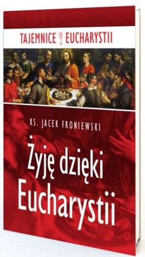 Żyję dzięki Eucharystii