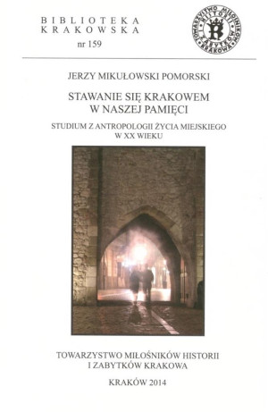 Stawanie się Krakowem w naszej pamięci