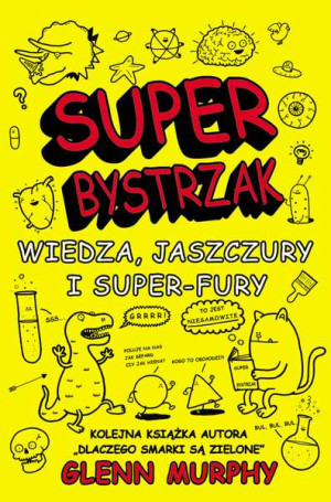 SuperBystrzak Wiedza, jaszczury i super - fury