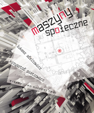 Maszyny społeczne wszystko ujdzie, o ile działa