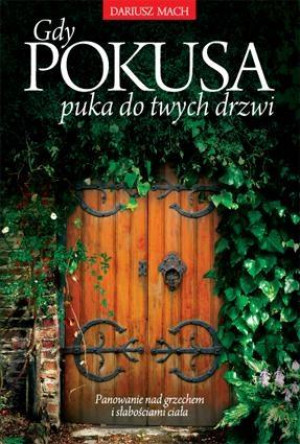 Gdy pokusa puka do twych drzwi