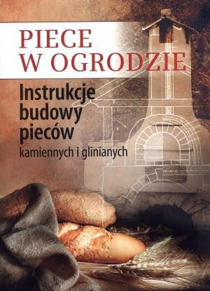 Piece w ogrodzie Instrukcje budowy pieców kamiennych i glinianych
