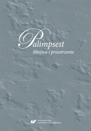 Palimpsest. Miejsca i przestrzenie