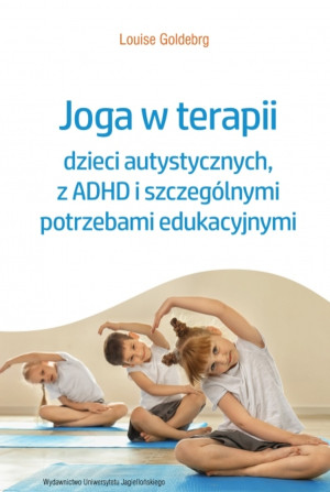 Joga w terapii dzieci autystycznych, z ADHD i szczególnymi potrzebami edukacyjnymi