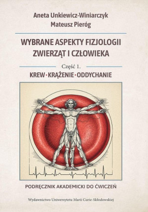 Wybrane aspekty fizjologii zwierząt i człowieka. Część 1. Krew, krążenie, oddychanie. Podręcznik aka