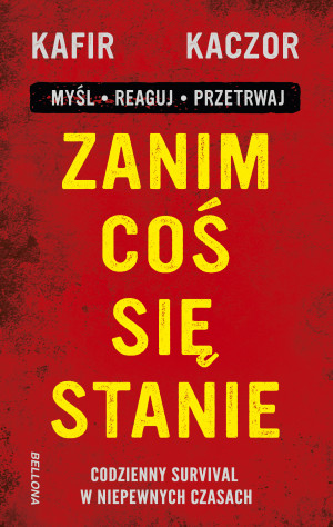 Zanim coś się stanie Codzienny survival w niepewnych czasach