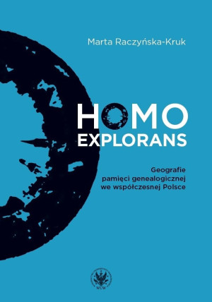 Homo explorans. Geografie pamięci genealogicznej we współczesnej Polsce