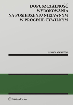 Dopuszczalność wyrokowania na posiedzeniu niejawnym w procesie cywilnym