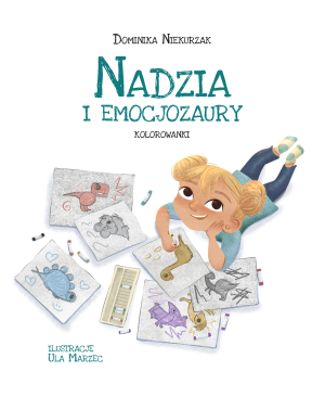 Nadzia i Emocjozaury. Kolorowanki