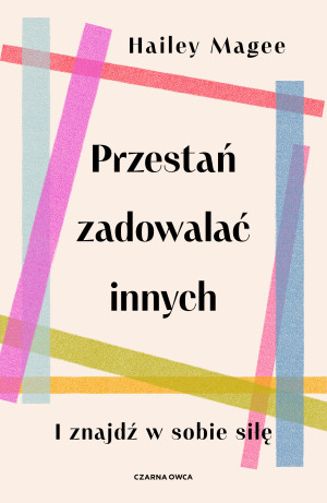 Przestań zadowalać innych