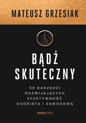 Bądź skuteczny