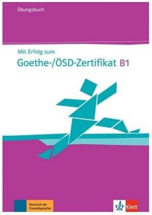 Mit Erfolg zum Goethe-/OSD- Zertifikat B1 UB + CD