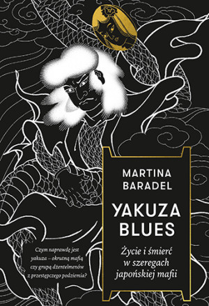 Yakuza blues. Życie i śmierć w szeregach japońskiej mafii