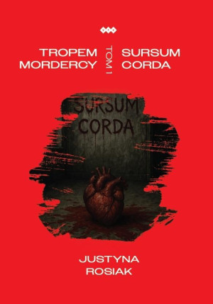 Tropem mordercy. Sursum corda