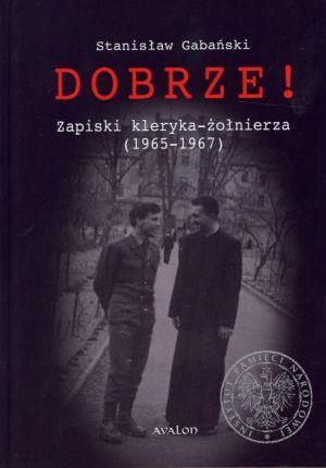 Dobrze! Zapiski kleryka-żołnierza 1965-1967