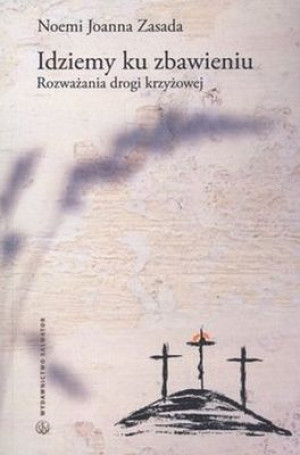 Idziemy ku zbawieniu Rozważania drogi krzyżowej