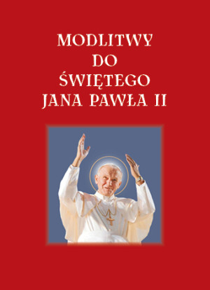 Modlitwy do Świętego Jana Pawła II