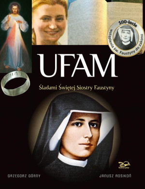 Ufam Śladami świętej Siostry Faustyny
