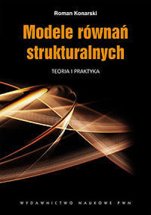 Modele równań strukturalnych Teoria i praktyka