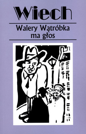 Walery Wątróbka ma głos czyli felietony warszawskie