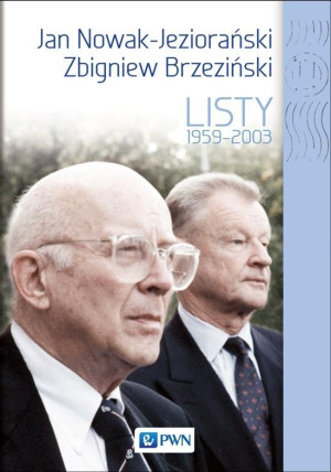 Jan Nowak Jeziorański Zbigniew Brzeziński Listy 1959-2003