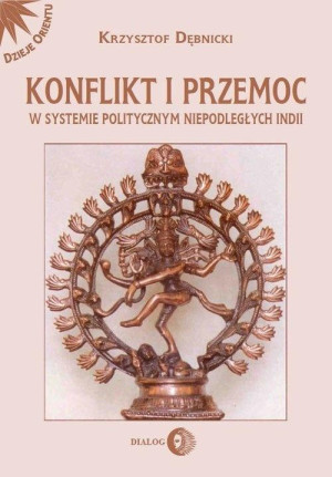 Konflikt i przemoc w systemie politycznym niepodległych Indii
