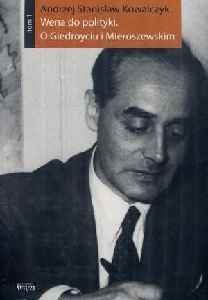 Wena do polityki O Giedroyciu i Mieroszewskim
