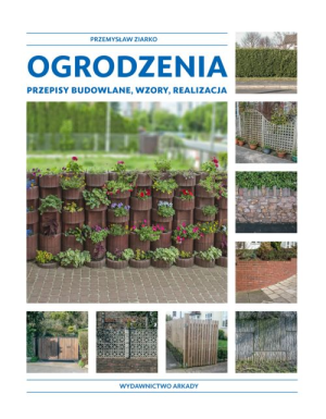 Ogrodzenia Przepisy budowlane, wzory, realizacja
