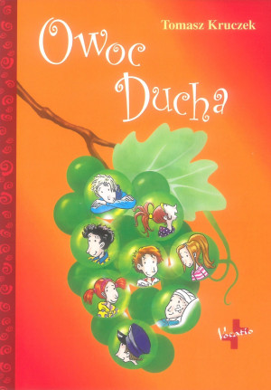 Owocem ducha jest…