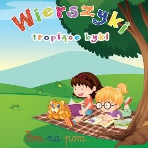 Wierszyki tropiące byki Pora na pora