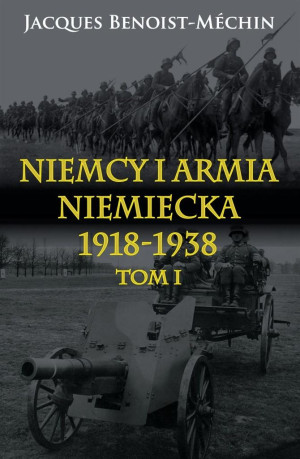 Niemcy i armia niemiecka 1918-1938 Tom 1