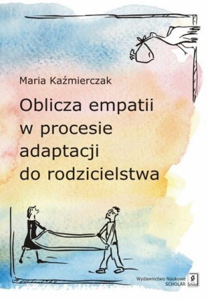 Oblicza empatii w procesie adaptacji do rodzicielstwa