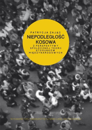 Niepodległość Kosowa z perspektywy społecznej teorii stosunków międzynarodowych