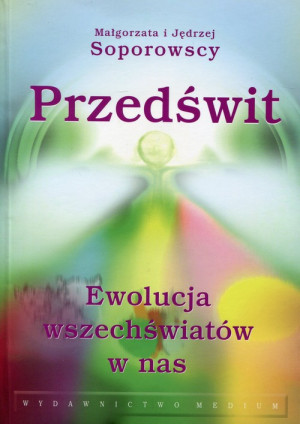 Przedświt Ewolucja wszechświatów w nas
