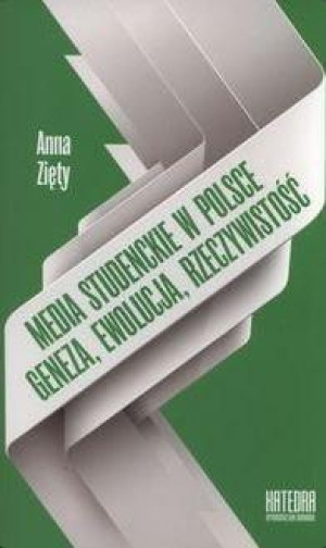 Media studenckie w Polsce. Geneza, ewolucja, rzeczywistość