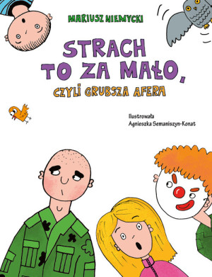 Strach to za mało czyli grubsza afera