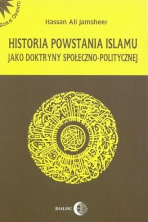 Historia powstania islamu jako doktryny społeczno-politycznej