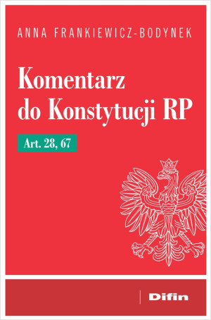 Komentarz do Konstytucji RP art. 28, 67