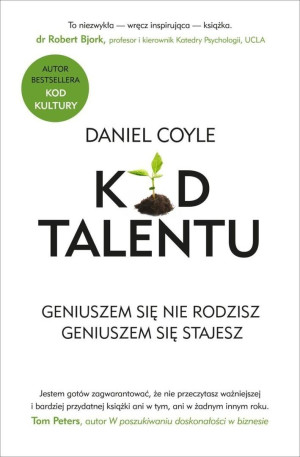 Kod talentu. Geniuszem się nie rodzisz...