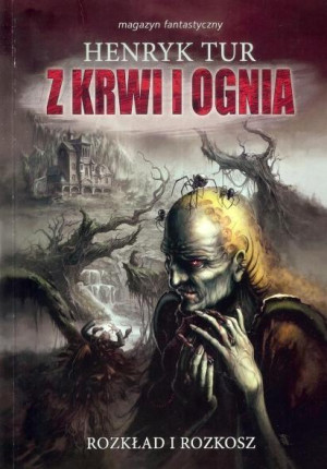 Z krwi i ognia Tom 1 Rozkład i rozkosz