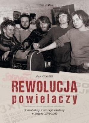 Rewolucja powielaczy Niezależny ruch wydawniczy w Polsce 1976-1989